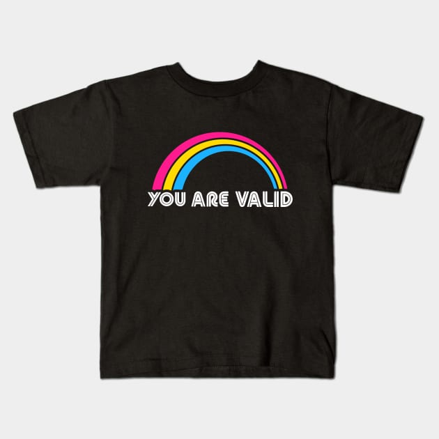 You Are Valid Pansexual LGBT Pride Lgbtq Pride Month Equality T-Shirt Human Rights Queer Liberal Kids T-Shirt by NickDezArts